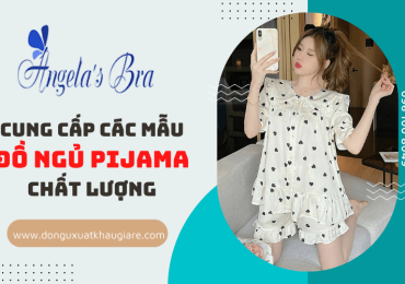 Đơn vị cung cấp các mẫu đồ ngủ Pijama chất lượng tại Hồ Chí Minh